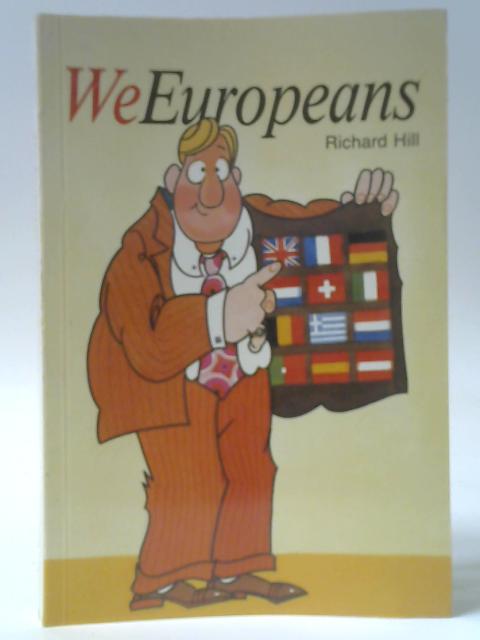 We Europeans By Richard Hill