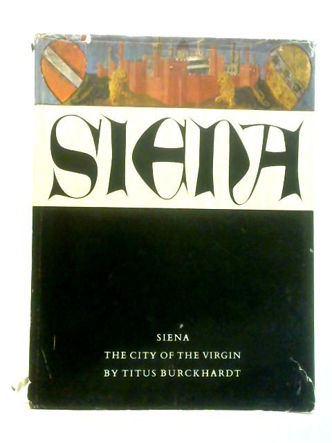 Siena: The City of the Virgin By Titus Burckhardt