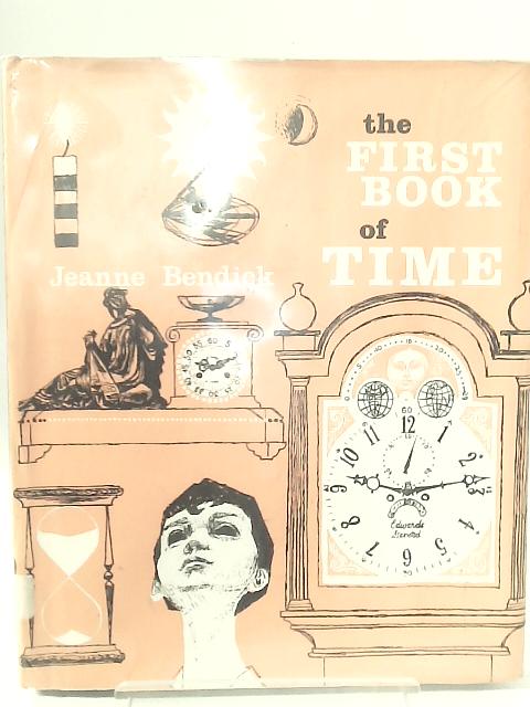 The First Book of Time By Jeanne Bendick