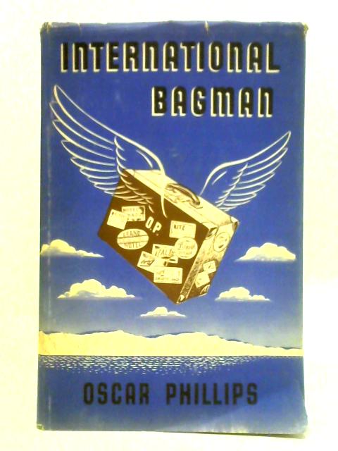 International Bagman By Oscar Phillips