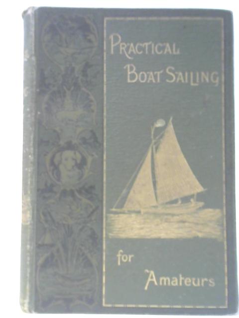 Practical Boat Sailing For Amateurs By G. Christopher Davies