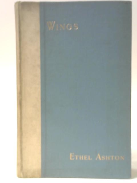 Wings: A Book of Verses By Margaret Ethel Ashton