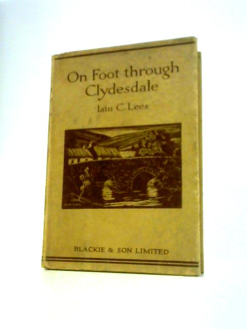 On Foot Through Clydesdale von Iain C.Lees