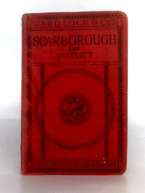 A Pictorial and Descriptive Guide to Scarborough and District By Unstated