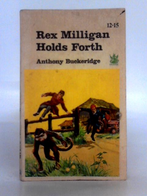 Rex Milligan Holds Forth By Anthony Buckeridge