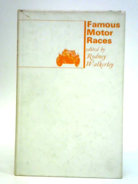 Famous Motor Races By Rodney Walkerley (Ed.)