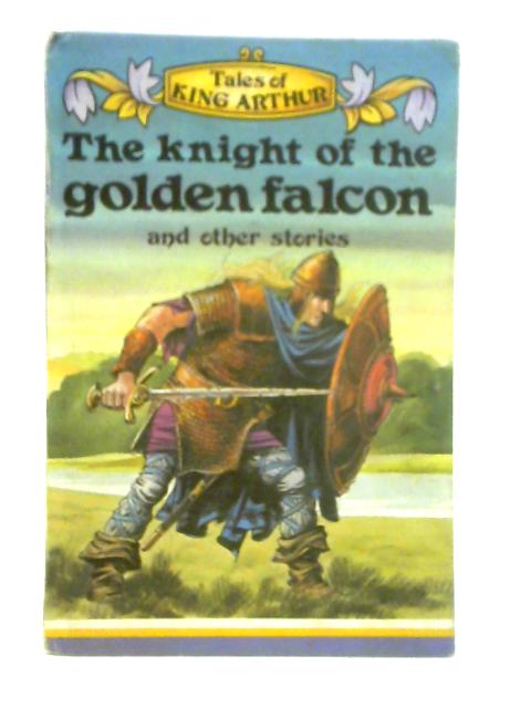 The Knight of the Golden Falcon By Desmond Dunkerley