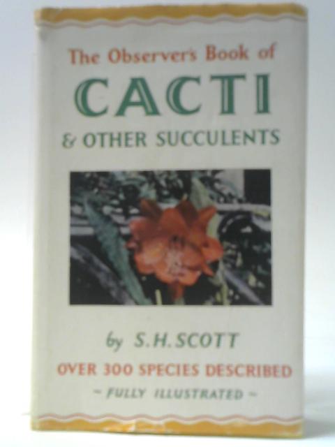 The Observer's Book of Cacti & Other Succulents von S H Scott