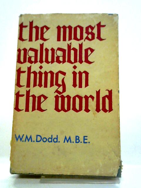 The Most Valuable Thing in the World par W. M. Dodd