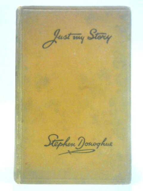 "Just My Story" By Stephen Donoghue