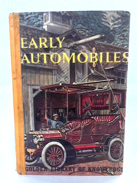 Early Automobiles: The Story of Horseless Carriages From the Clock-Spring Car of 1649 to Henry Ford's Model T von Eugene Rachlis