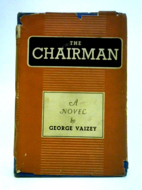 The Chairman By George Vaizey