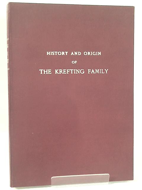 Major Peter Johannes Krefting's Records & Investigations into The History and Origin of His Family By Dr. Yngvar Aas