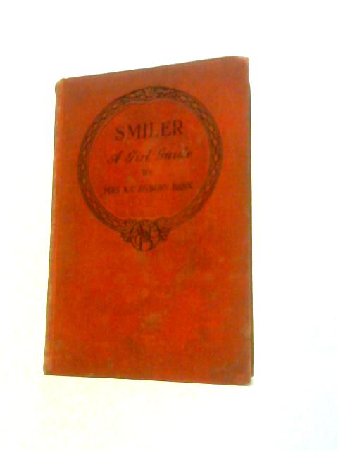 Smiler, a Girl Guide: a Tale of Camp, Comradeship and Courage By Mrs. A.C. Osborn Hann