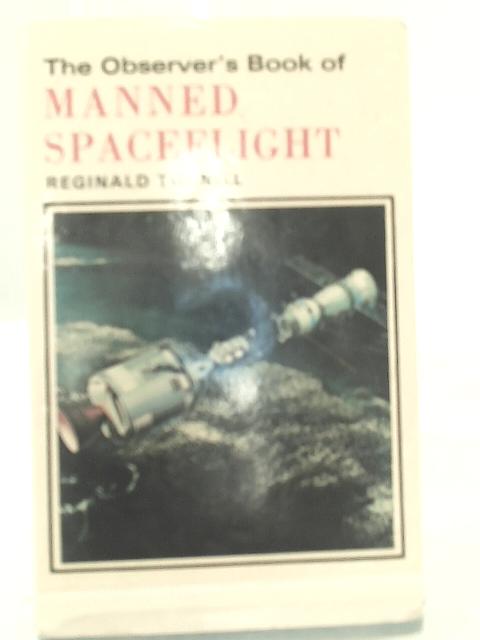 The Observer's Book of Manned Spaceflight By Reginald Turnill