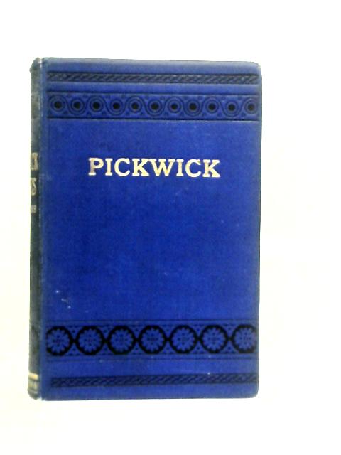 The Posthumous Papers of the Pickwick Club By Charles Dickens