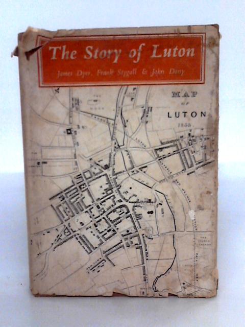 The Story Of Luton By James Dyer, Frank Stygall & John Dony