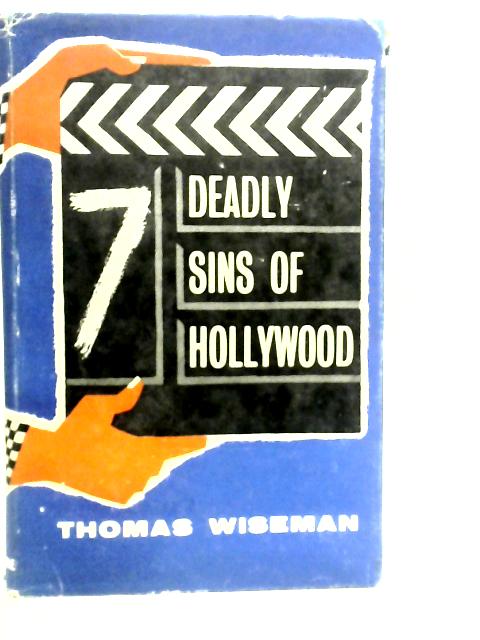 The Seven Deadly Sins of Hollywood By Thomas Wiseman