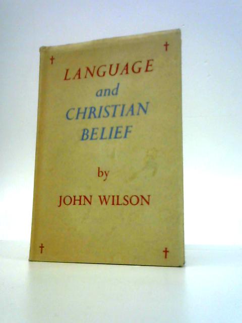 Language and Christian Belief By John Wilson