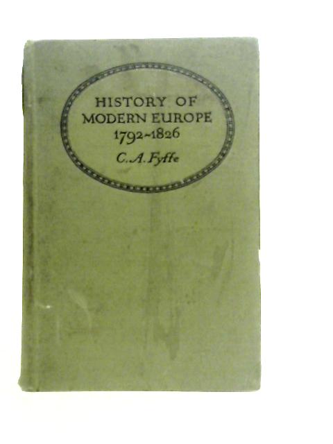 History of Modern Europe 1792-1826 By C. A. Fyffe