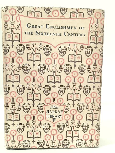 Great Englishmen of the Sixteenth Century By Sidney Lee