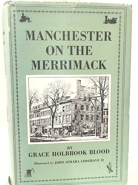 Manchester on the Merrimack By Grace Holbrook Blood