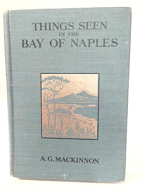 Things Seen in The Bay of Naples von A.G. MacKinnon