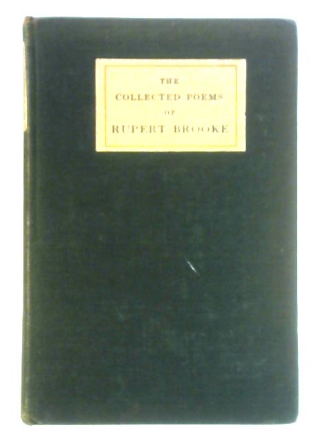 The Collected Poems of Rupert Brooke By Rupert Brooke
