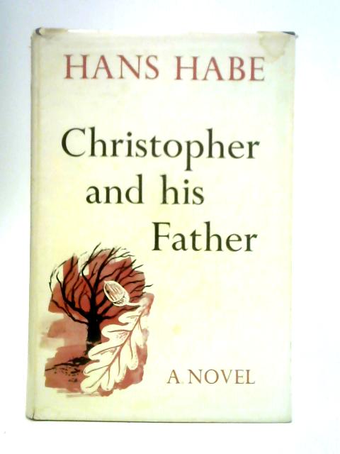 Christopher and His Father: A Novel von Hans Habe