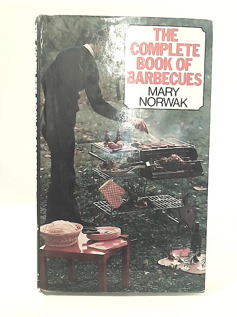 The Complete Book of Barbecues par Mary Norwak