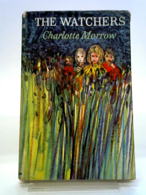 The watchers By Morrow Charlotte.