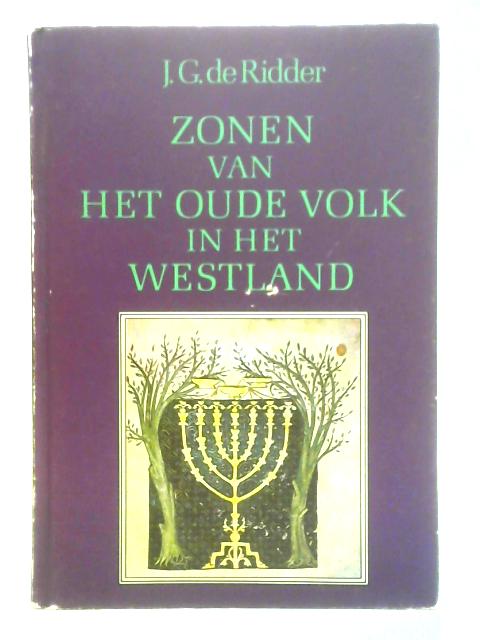 Zonen Van Het Oude Volk in Het Westland par J. G. De Ridder