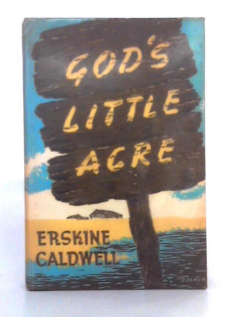 God's Little Acre By Erskine Caldwell