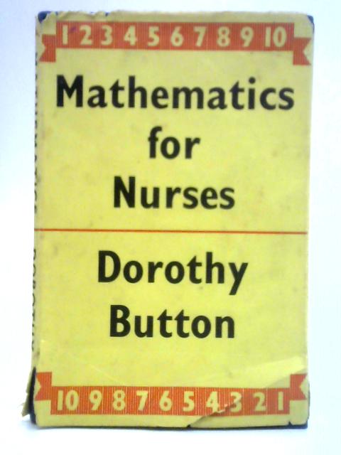 Mathematics for Nurses By Dorothy Button