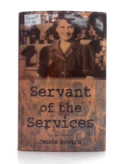 Servant of the Services By Jessie Howard