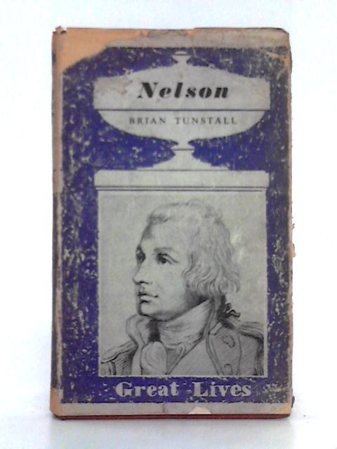 Nelson (Great Lives) By Brian Tunstall