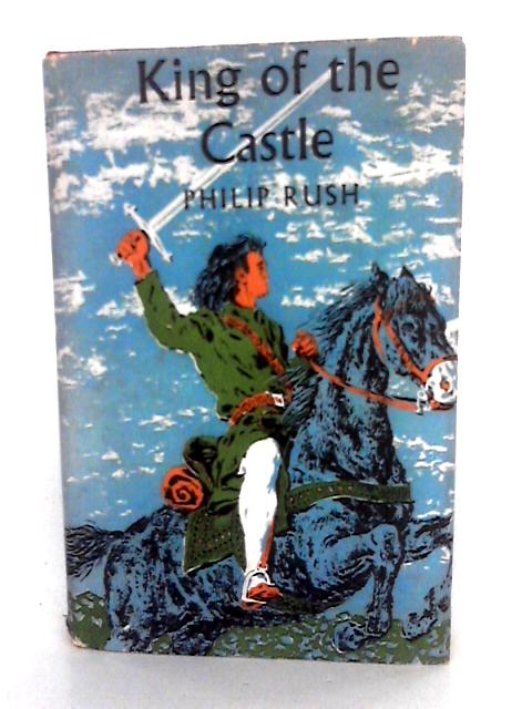 King Of The Castle By Philip Rush