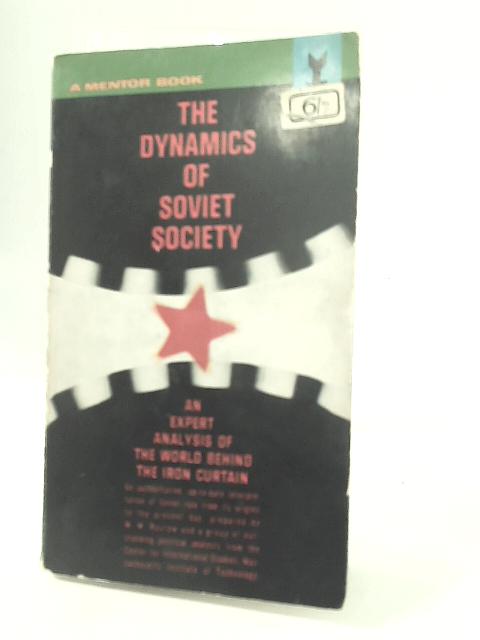 The Dynamics of Soviet Society von W. W. Rostow