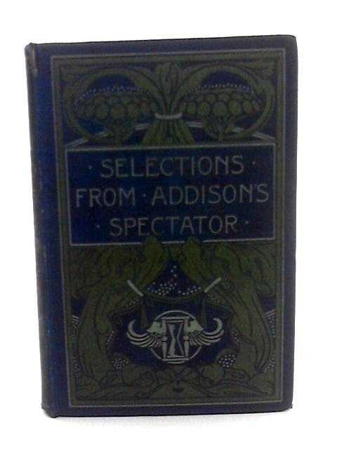 Selections From Addisons Spectator &c. By None stated