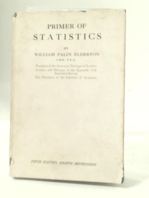 Primer of Statistics By W. Palin Elderton & Ethel M. Elderton