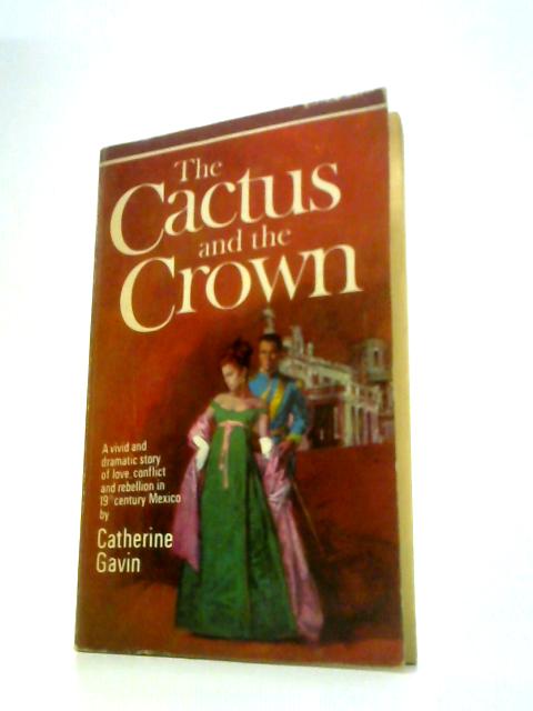 The Cactus And The Crown By Catherine Gavin