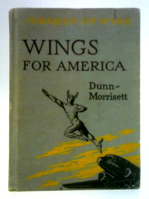 Wings for America By Marshall Dunn and Lloyd N. Morrisett