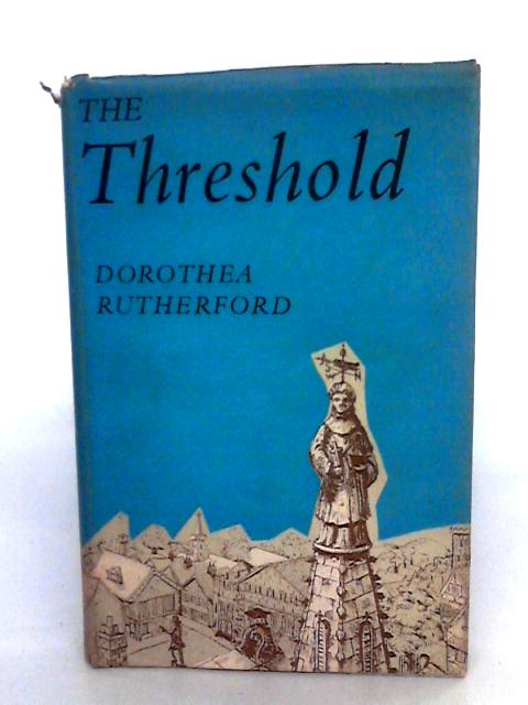 The Threshold von Dorothea Rutherford