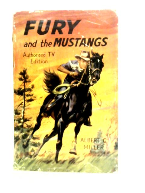 Fury and the Mustangs von Albert G. Miller