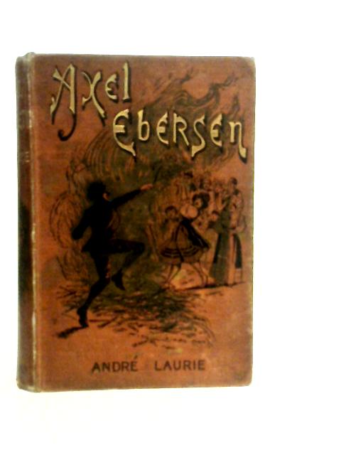 Axel Ebersen. The Graduate of Upsala By A.Laurie