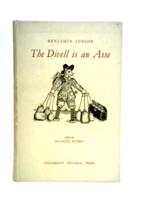 The Divell is an Asse By Benjamin Jonson