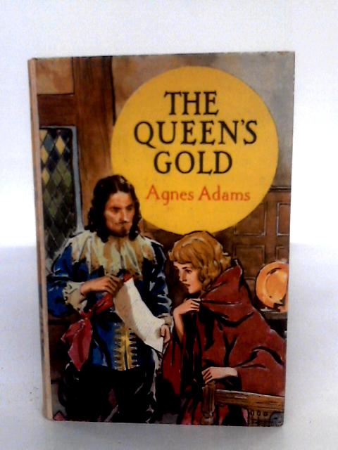 The Queen's Gold By Agnes Adams