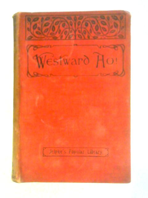 Westward Ho! By Charles Kingsley