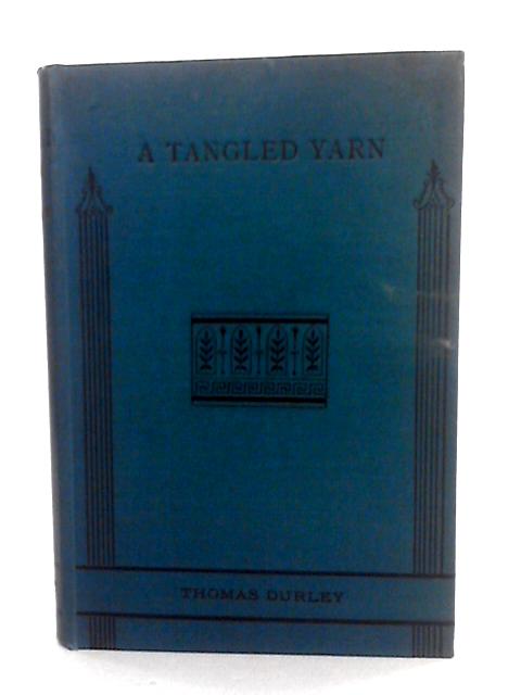 A Tangled Yarn: Captain James Payen's Life Log By James Payen