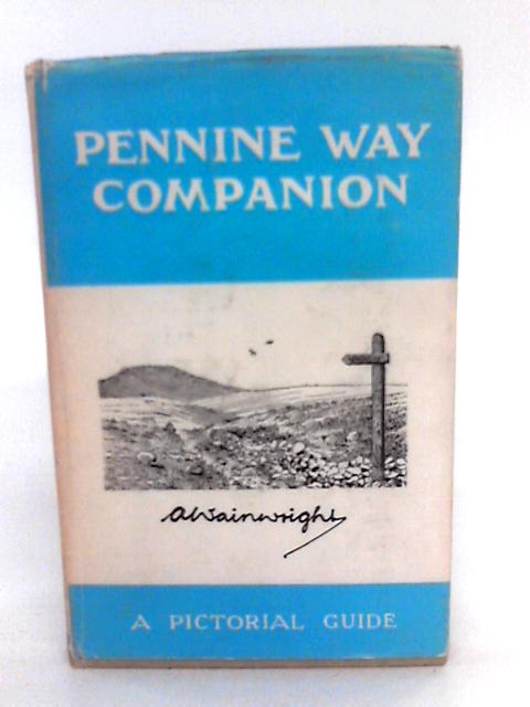 Penine Way Companion A Pictorial Guide By A. Wainwright